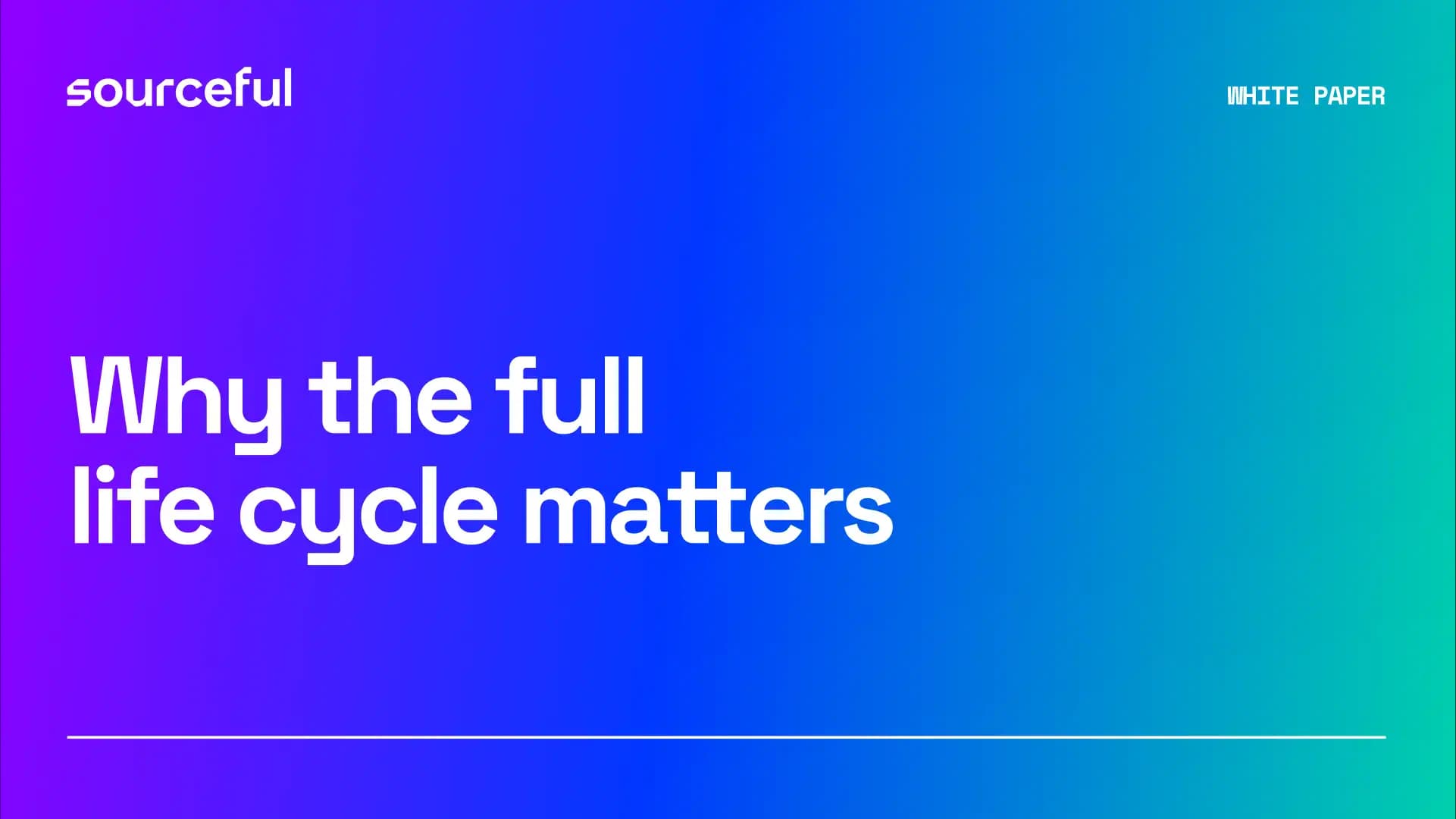 Whitepaper - Why the full life cycle matters